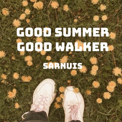 Good Summer Good Walker