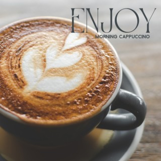 Enjoy Morning Cappuccino: Relaxing Jazz Music