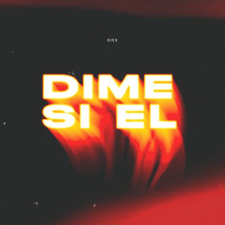 Dime si el | Boomplay Music