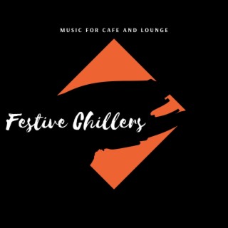 Festive Chillers - Music for Cafe and Lounge