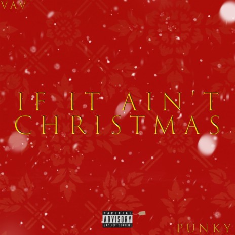 If It Ain't Christmas ft. Punky the Singer | Boomplay Music