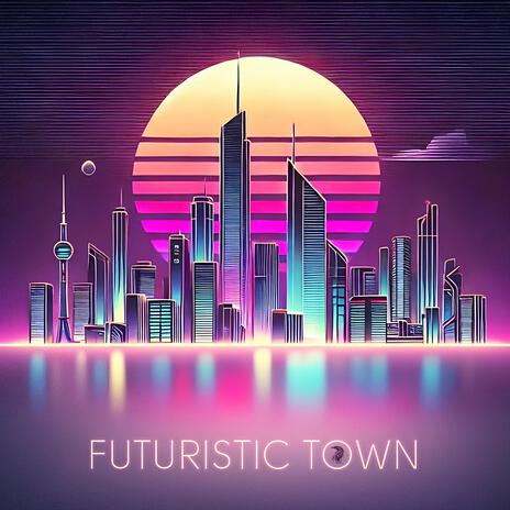 Futuristic Town | Boomplay Music