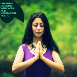 Cheerful Morning with Yoga and Meditation, Vol. 10