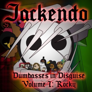 Dumbasses in Disguise Volume I: Rocky