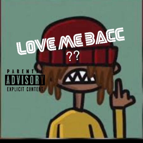 Love Me BacC? | Boomplay Music