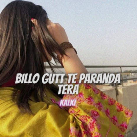 Billo Gutt Te Paranda Tera | Boomplay Music