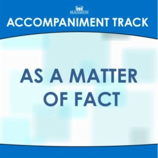 As A Matter of Fact Accompaniment Track