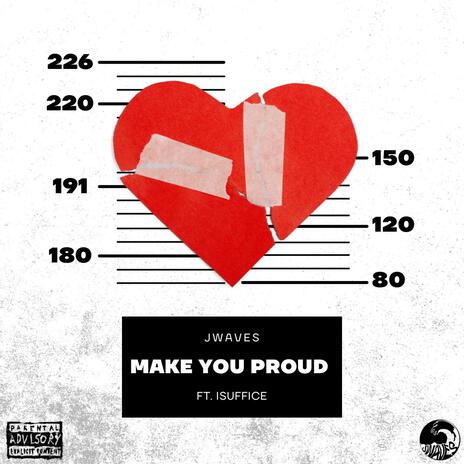 Make You Proud ft. isuffice | Boomplay Music