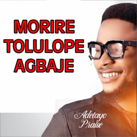 Morire Tolulope Agbaje | Boomplay Music