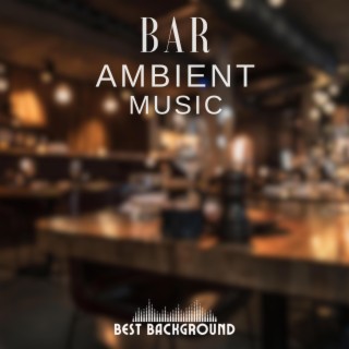 Bar Ambient Music