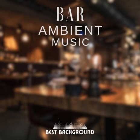Bar Ambient Music | Boomplay Music