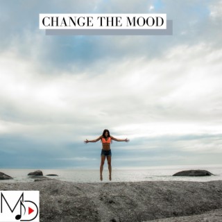 Change The Mood