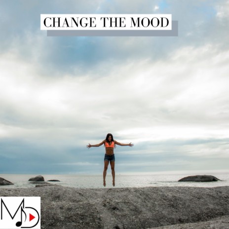 Change The Mood | Boomplay Music