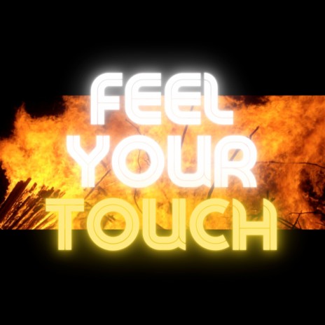Feel Your Touch | Boomplay Music