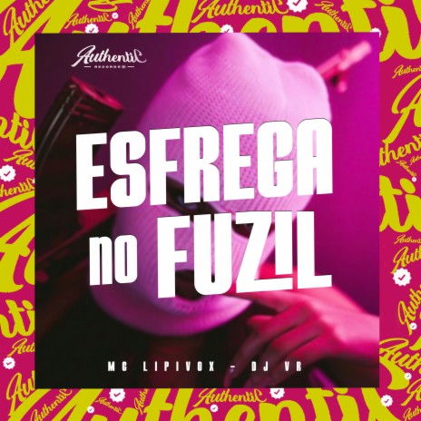 Esfrega no Fuzil ft. DJ VR | Boomplay Music