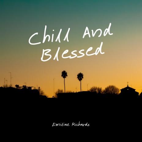 Chill and blessed | Boomplay Music