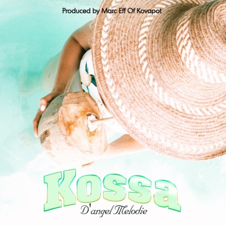Kossa ft. D'angel Melodie | Boomplay Music