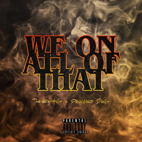 We on All of That ft. TaeStayHigh | Boomplay Music