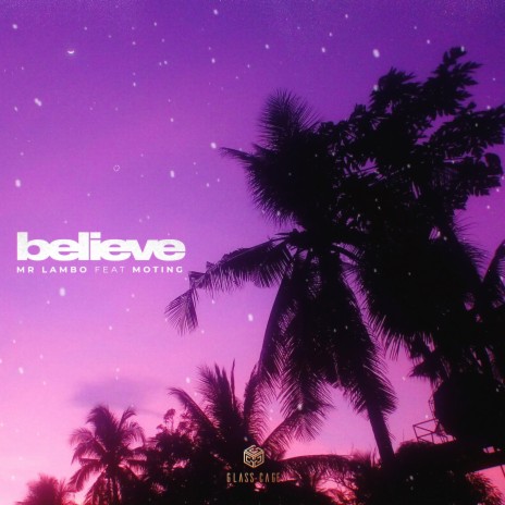 Believe ft. Moting | Boomplay Music