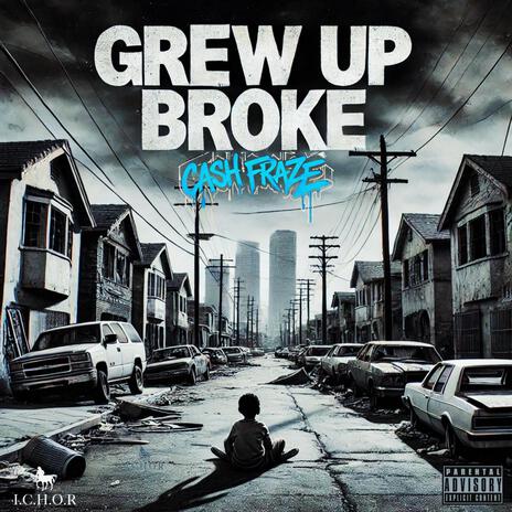 Grew Up Broke | Boomplay Music