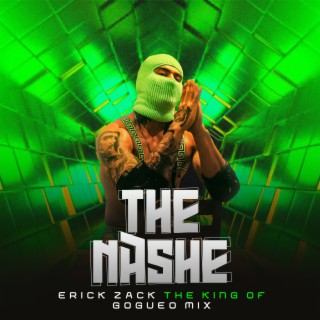THE NASHE (THE KING OF GOGUEO MIX)