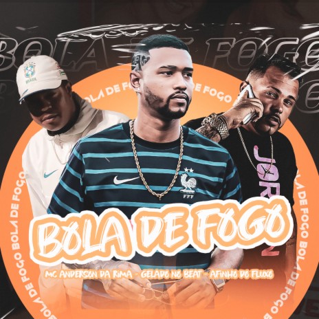 Bola de Fogo ft. afinho do fluxo & MC ANDERSON DA RIMA | Boomplay Music