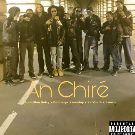 An Chiré ft. Debrouya, Wentay, Le Youth & Lwazo