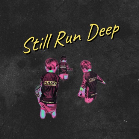 Still Run Deep | Boomplay Music