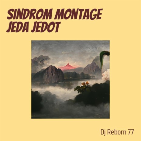 Sindrom Montage Jeda Jedot ft. Sayyid - DJ Reborn | Boomplay Music