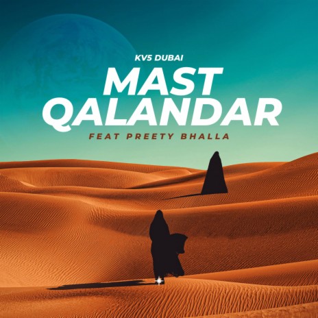 Mast Qalandar ft. Preety Bhalla | Boomplay Music