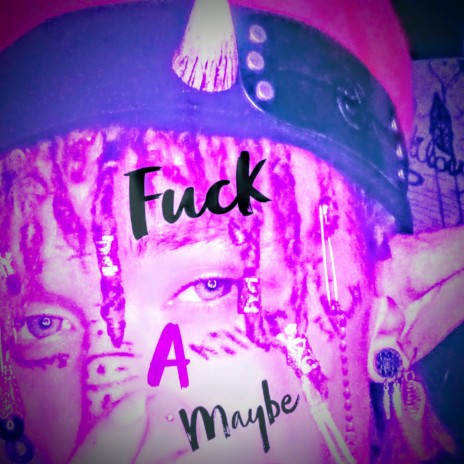 Fuck A Maybe Freestyle