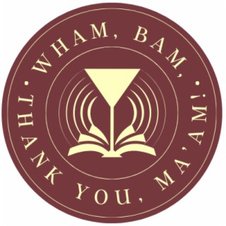 Wham, Bam, Thank You, Ma’am!