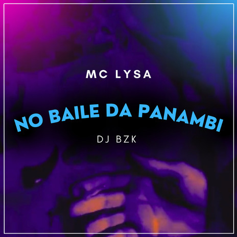 No Baile da Panambi ft. MC Lysa | Boomplay Music