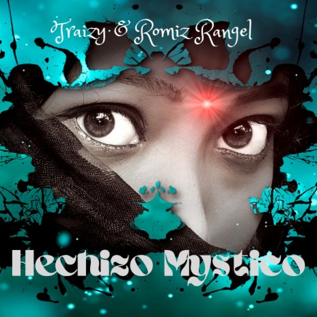 Hechizo Mystico ft. Traizy