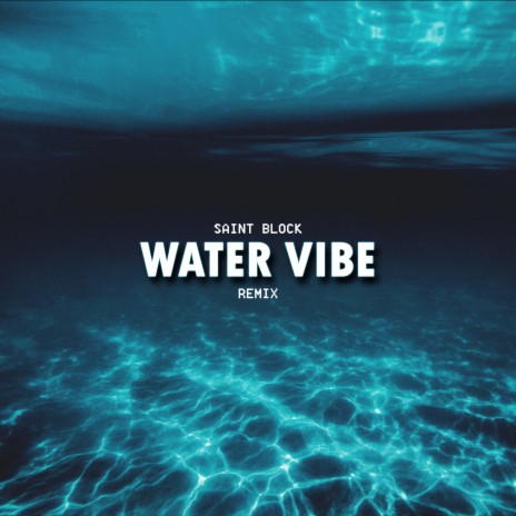 Water Vibe (Remix) | Boomplay Music
