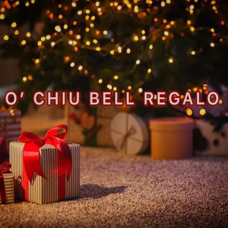 'O chiu bello regalo ft. Federico Iacobbacci, Felice Zagarese, Mirco Piscopo, Franco Coviello & Paolo Albano | Boomplay Music