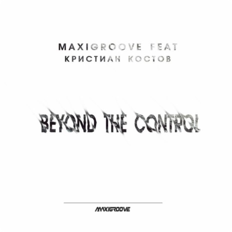 Beyond the Control ft. Кристиан Костов | Boomplay Music