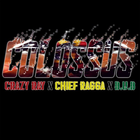 Colossus ft. Bubz & Crazy Ray