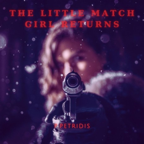 The Little Match Girl Returns | Boomplay Music