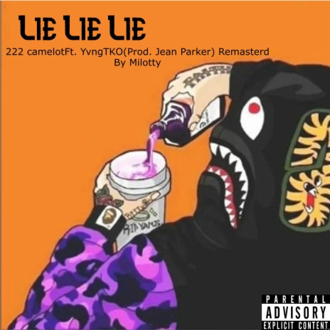 Lie Lie Lie ft. 222 camelot & YvngTKO | Boomplay Music