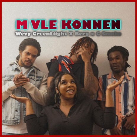 M Vle Konnen ft. G-SmokE & Wevy Green Liight | Boomplay Music