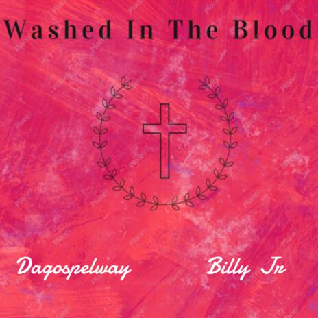 Washed In The Blood ft. Billy Jr | Boomplay Music