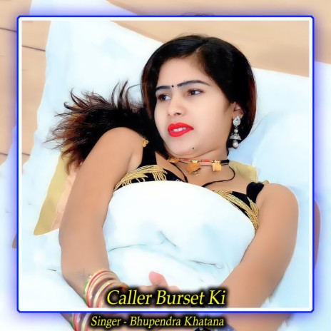 Caller Burset Ki | Boomplay Music