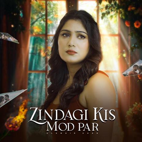 ZINDAGI KIS MOD PAR | Boomplay Music