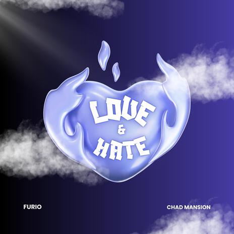 Love & Hate ft. Chad Mansion | Boomplay Music