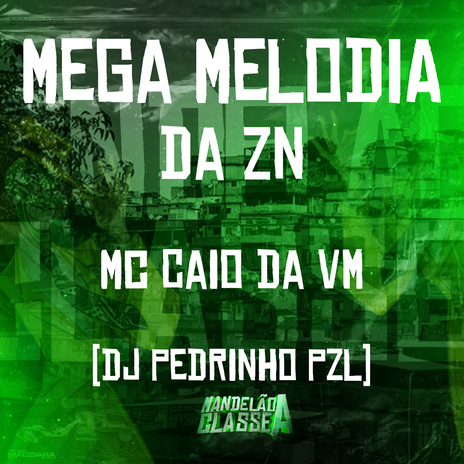 Mega Melodia da Zn ft. DJ Pedrinho PZL | Boomplay Music