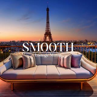 CHILLOUT SMOOTH MUSIC | Comforting Lounge Melodies to Embrace Your Senses