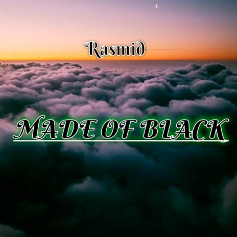 Made of Black | Boomplay Music