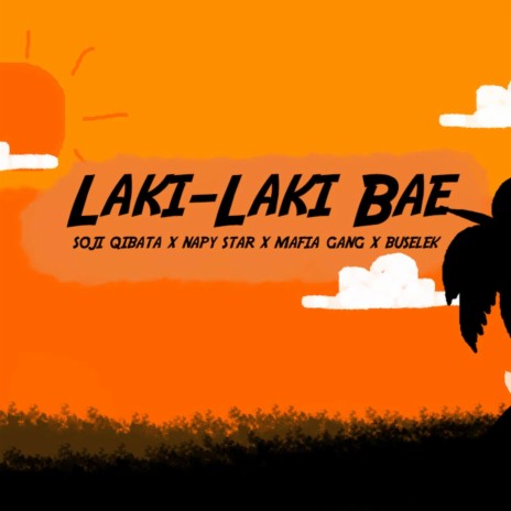 Laki Laki Bae | Boomplay Music