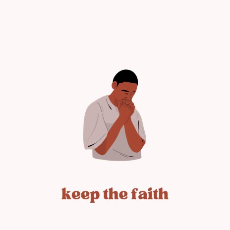 keep the faith | Boomplay Music